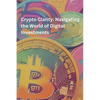 Crypto Clarity: Navigating the World of Digital Investments: Crypto Learning - Paperback