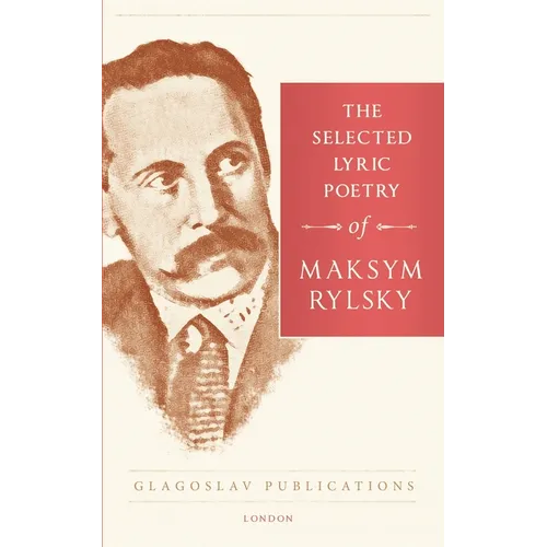 The Selected Lyric Poetry Of Maksym Rylsky - Paperback