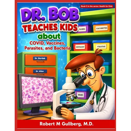 Dr. Bob Teaches Kids about COVID, Vaccines, Parasites, and Bacteria - Paperback