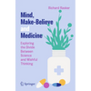 Mind, Make-Believe and Medicine: Exploring the Divide Between Science and Wishful Thinking - Paperback