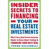 Insider Secrets to Financing Your Real Estate Investments: What Every Real Estate Investor Needs to Know about Finding and Financing Your Next Deal - Paperback