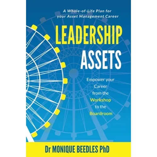 Leadership Assets: Empower Your Career from the Workshop to the Boardroom - Paperback