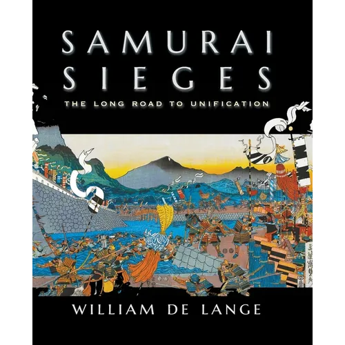 Samurai Sieges: The Long Road to Unification - Paperback