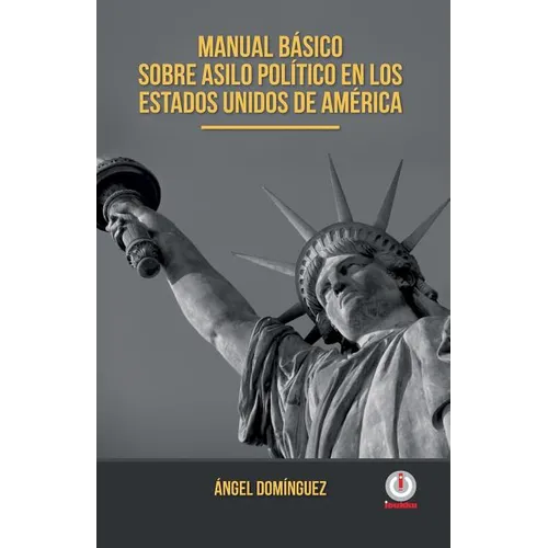 Manual basico sobre asilo politico en los Estados Unidos de America - Paperback