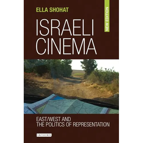 Israeli Cinema: East/West and the Politics of Representation - Paperback