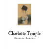 Charlotte Temple: A Tale of Truth - Paperback