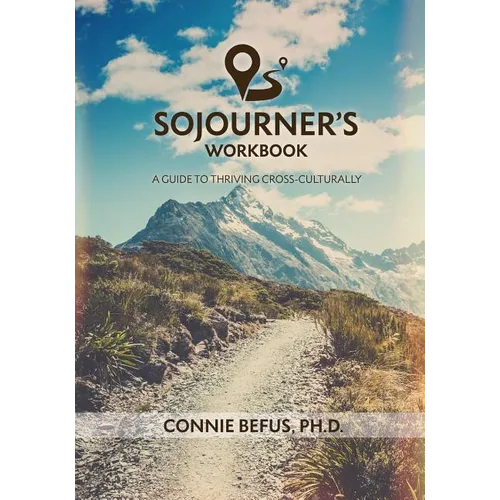 Sojourner's Workbook: A Guide to Thriving Cross-Culturally - Paperback