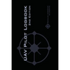 UAV PILOT LOGBOOK 2nd Edition: A Comprehensive Drone Flight Logbook for Professional and Serious Hobbyist Drone Pilots - Log Your Drone Flights Like a - Paperback