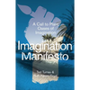 Imagination Manifesto: A Call to Plant Oases of Imagination - Paperback
