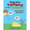 Please Don't Sneeze on my Cheese!!!: Silly rhymes for happy times! - Paperback