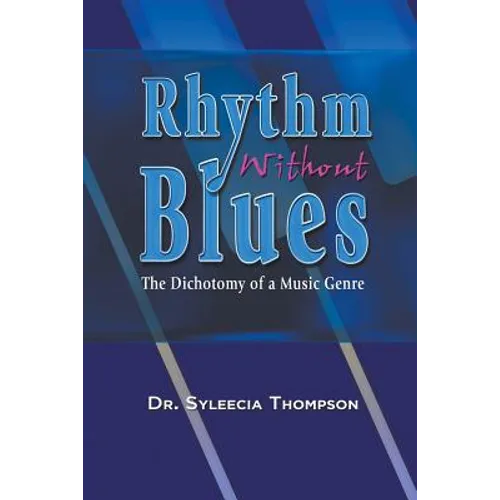 Rhythm Without Blues: The Dichotomy of a Music Genre - Paperback