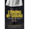 Standing My Ground: Memoir of a Woman Physician - Paperback