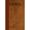 The Boy's Book Of Hunting And Fishing - Paperback