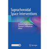 Suprachoroidal Space Interventions - Paperback