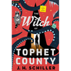 The Witch of Tophet County: A Comedy of Horrors - Paperback