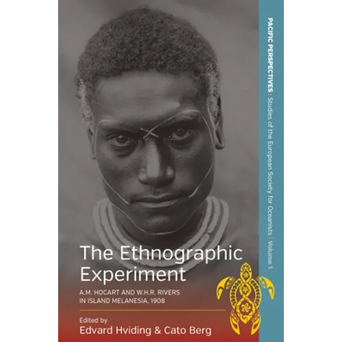 The Ethnographic Experiment: A.M. Hocart and W.H.R. Rivers in Island Melanesia, 1908 - Paperback