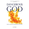 Dangerous God: Wrath, Vengeance, Recompense, and Terror - Paperback