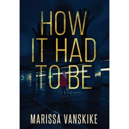 How It Had To Be (How It Had To Be, #1) - Hardcover