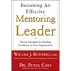 Becoming an Effective Mentoring Leader: Proven Strategies for Building Excellence in Your Organization - Hardcover