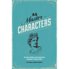 45 Master Characters: Mythic Models for Creating Original Characters - Paperback