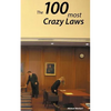 100 Crazy Laws: A collection of the most crazy and stunning laws in the USA - Paperback
