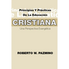 Principios Y Practicas de la Educacion Cristiana: Una Perspectiva Evangélica - Paperback