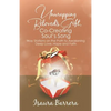 Unwrapping Beloved's Gift, Co-Creating Soul's Song: Way Stations on the Path to Awakening Deep Love, Hope and Faith - Paperback