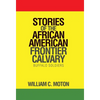 Stories of the African American Frontier Calvary: Buffalo Soldiers - Hardcover