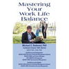 Mastering Your Work Life Balance - Paperback