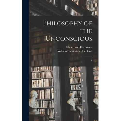 Philosophy of the Unconscious: 1 - Hardcover