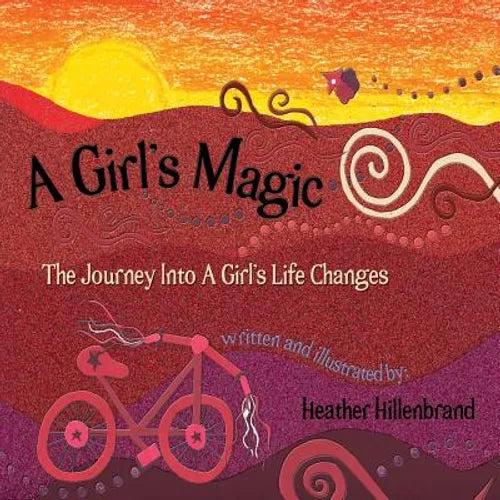 A Girl's Magic: The Journey Into A Girl's Life Changes - Paperback