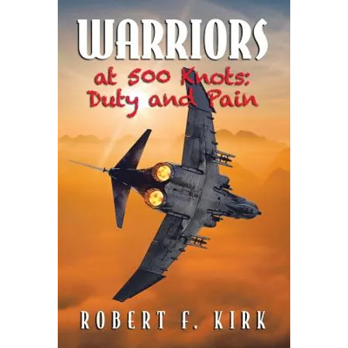 Warriors at 500 Knots: Duty and Pain - Paperback