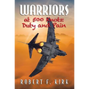 Warriors at 500 Knots: Duty and Pain - Paperback