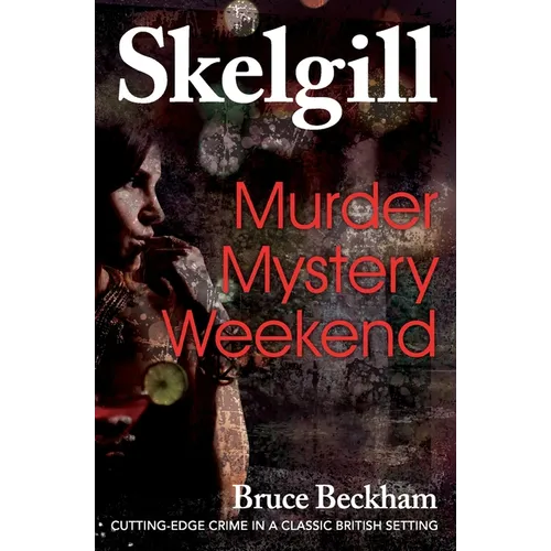 Murder Mystery Weekend: Inspector Skelgill Investigates - Paperback