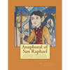 Anaphoral of San Raphael: A Collection of new Eucharistic Prayers for insight and transcendence - Paperback
