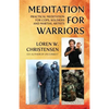 Meditation for Warriors: Practical Meditation for Cops, Soldiers and Martial Artists - Paperback