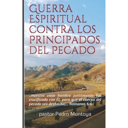 Guerra Espiritual contra los Principados del Pecado: Serie de Ensenanzas sobre la Guerra Espiritual - Paperback