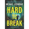 Hard to Break: A Michael Gannon Thriller - Hardcover