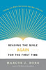 Reading the Bible Again for the First Time: Taking the Bible Seriously But Not Literally - Paperback