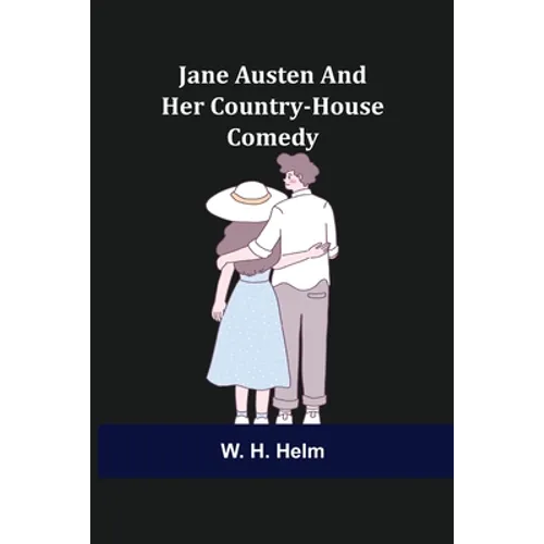 Jane Austen and Her Country-house Comedy - Paperback