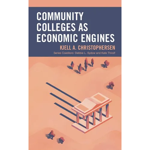 Community Colleges as Economic Engines - Hardcover