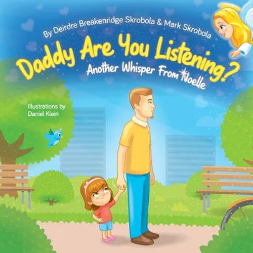 Daddy Are You Listening: Another Whisper From Noelle - Paperback