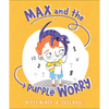 Max and the Purple Worry - Hardcover