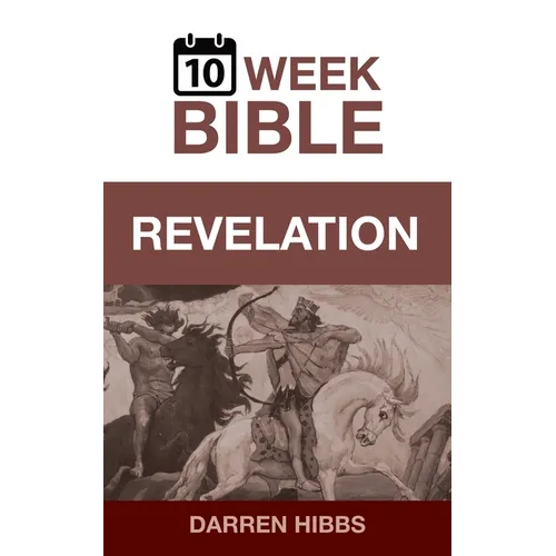 Revelation: A 10 Week Bible Study - Paperback
