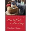 How to Knit a Love Song: A Cypress Hollow Yarn Book 1 - Paperback