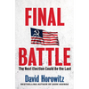 Final Battle: The Next Election Could Be the Last - Hardcover