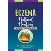 Eczema: Natural Healing, Without Medication - Paperback