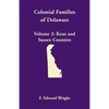 Colonial Families of Delaware, Volume 2: Kent and Sussex Counties - Paperback