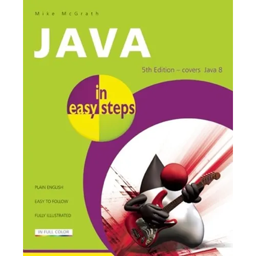 Java in Easy Steps: Covers Java 8 - Paperback