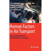 Human Factors in Air Transport: Understanding Behavior and Performance in Aviation - Hardcover